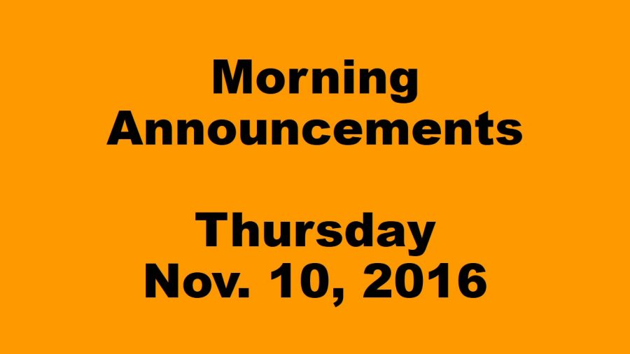 Morning Announcements - Thursday, November 10, 2016
