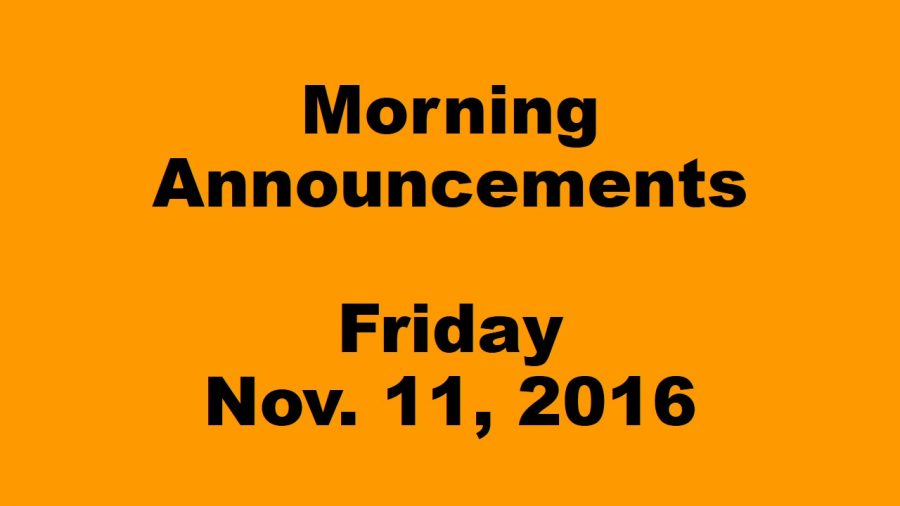 Morning Announcements - Friday, November 11, 2016