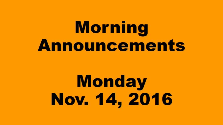 Morning Announcements - Monday, November 14, 2016
