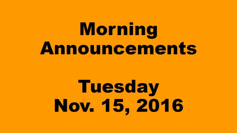 Morning Announcements - Tuesday, November 15, 2016