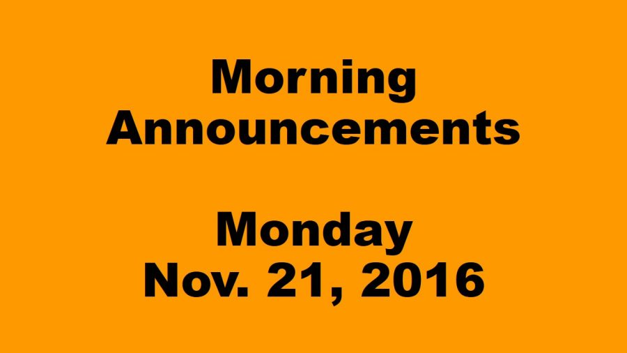 Morning Announcements - Monday, November 21, 2016