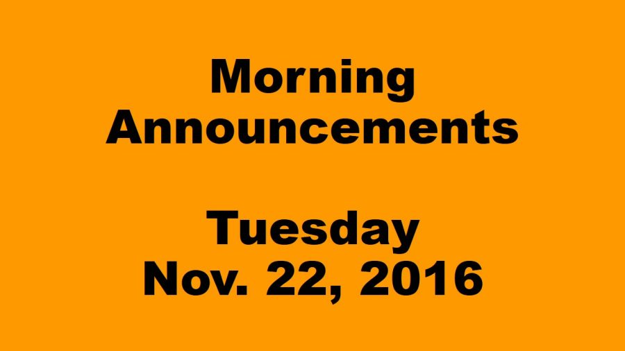 Morning Announcements - Tuesday, November 22, 2016