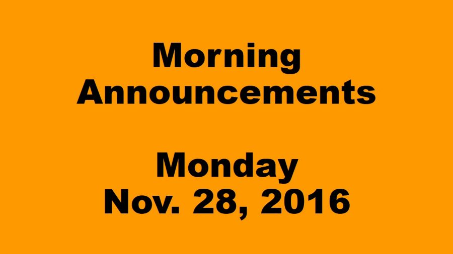 Morning Announcements - Monday, November 28, 2016