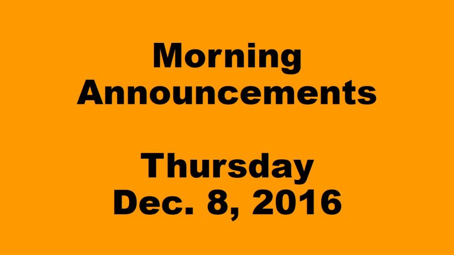 Morning Announcements - Thursday, December 8, 2016