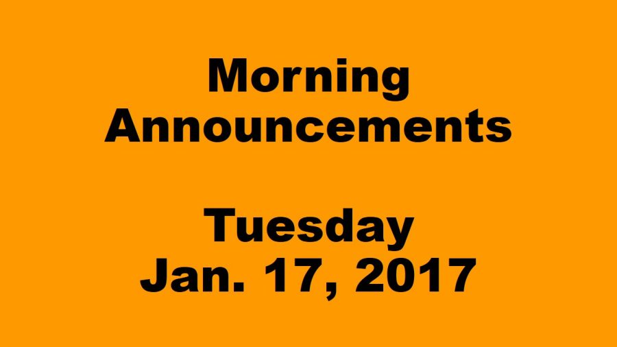 Morning Announcements - Tuesday, January 17, 2017