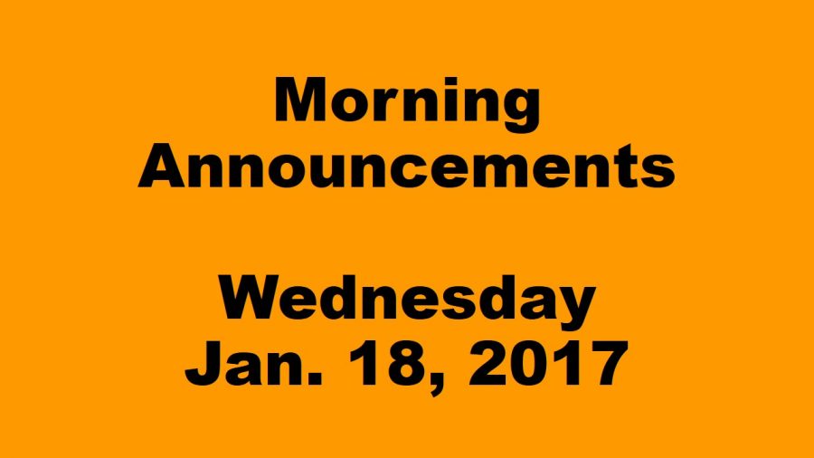Morning Announcements - Wednesday, January 18, 2017