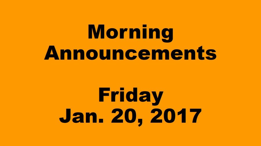 Morning Announcements - Friday, January 20, 2017