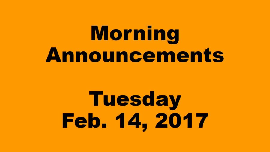 Morning+Announcements+-+Tuesday%2C+Febraury%2C+14%2C+2017