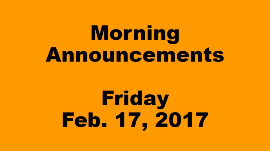 Morning+Announcements+-+Friday%2C+February+17%2C+2017