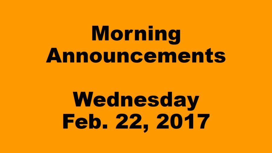 Morning+Announcements+-+Wednesday%2C+February+22%2C+2017