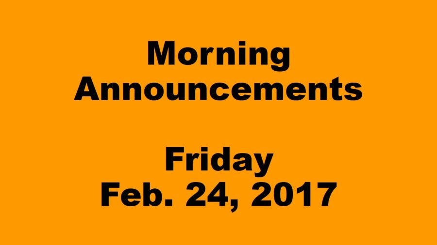 Morning+Announcements+-+Friday%2C+February+24%2C+2017