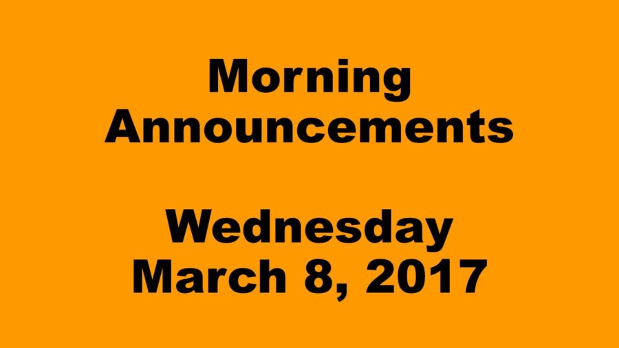 Morning Announcements - Wednesday, March 8, 2017