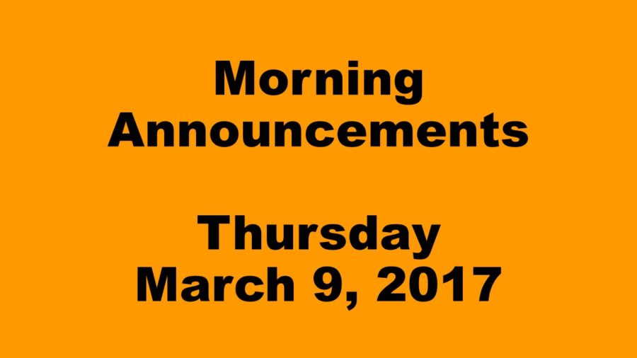 Morning Announcements - Thursday, March 9, 2017