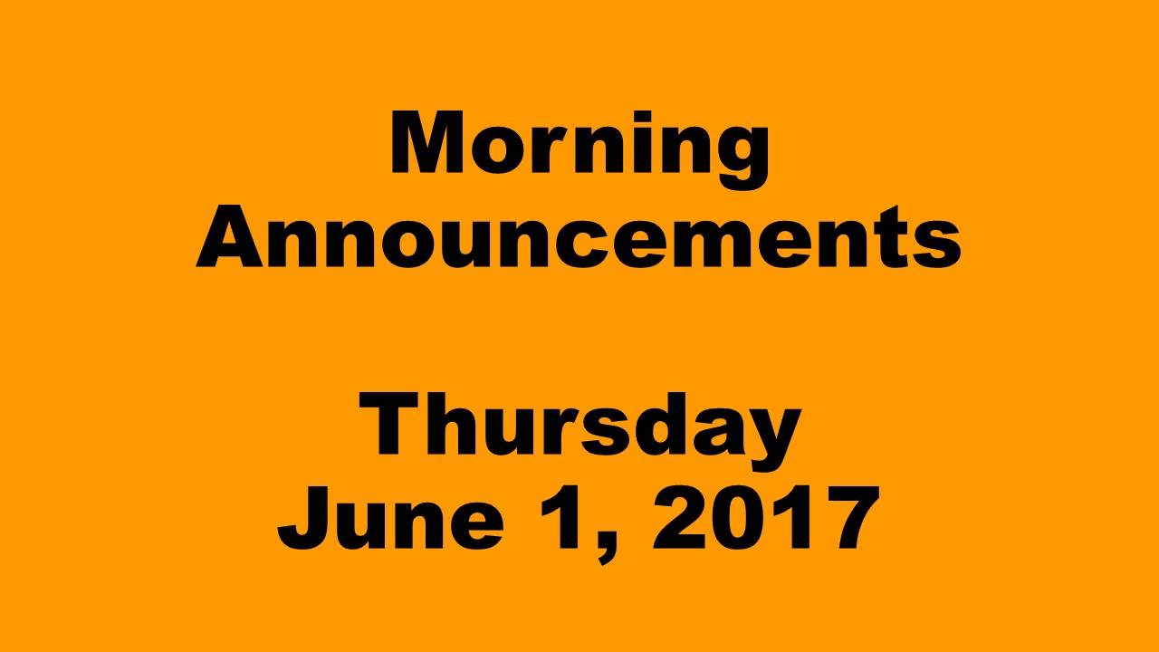 Morning+Announcements+-+Thursday%2C+June+1%2C+2017