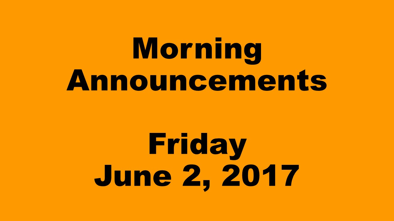 Morning+Announcements+-+Friday%2C+June+2%2C+2017