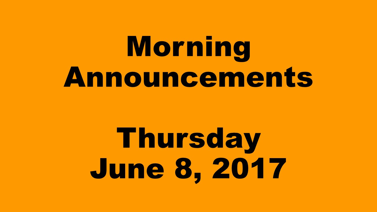 Morning+Announcements+-+Thursday%2C+June+8%2C+2017
