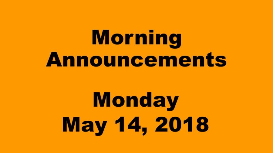 Morning+announcements%3A+5.14.18
