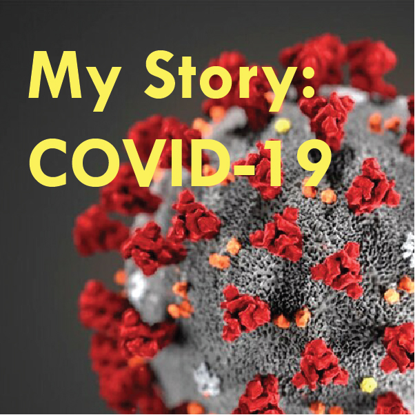 My+Story%3A+COVID-19+by+Juliana+Foster